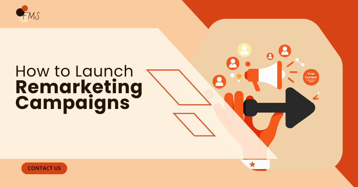 How to Launch Remarketing Campaigns for Maximum ROI