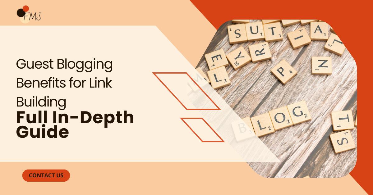 Guest Blogging Benefits for Link Building (Full In-Depth Guide)