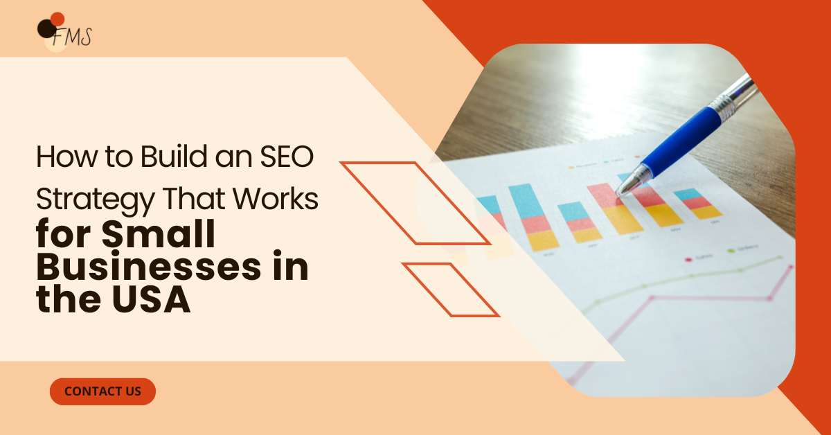How to Build an SEO Strategy That Works for Small Businesses in the USA