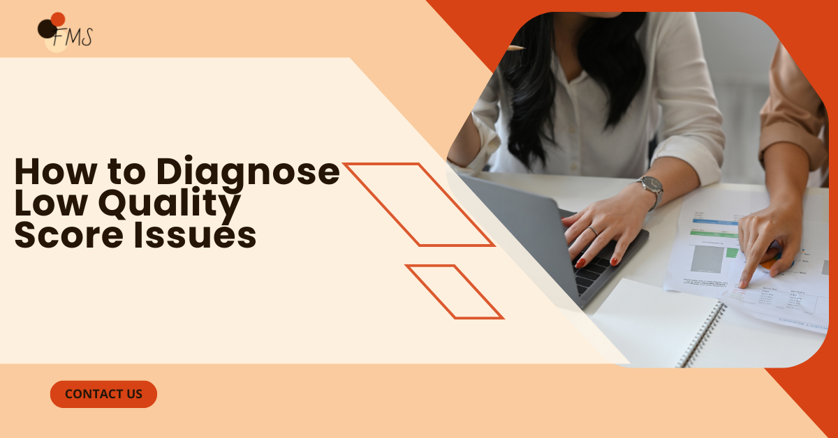 How to Diagnose Low Quality Score Issues